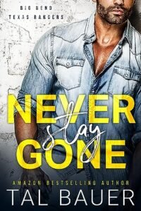 Review: Never Stay Gone – Tal Bauer Review: Never Stay Gone – Tal Bauer