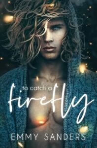 Review: To Catch a Firefly – Emmy Sanders Review: To Catch a Firefly – Emmy Sanders