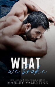 Review: What We Broke – Marley Valentine Review: What We Broke – Marley Valentine